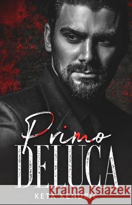Primo DeLuca: Savage Bloodline Keta Kendric 9781956650051 Hot Pen Publishing LLC - książka