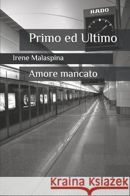 Primo ed Ultimo: Amore mancato Francesca L Irene Malaspina 9781092349680 Independently Published - książka