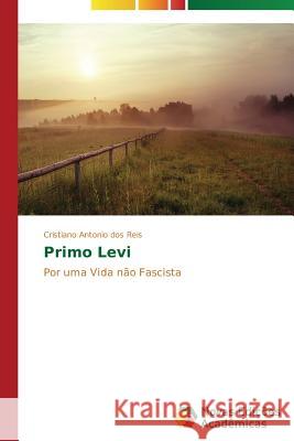 Primo Levi Antonio Dos Reis Cristiano 9783639612547 Novas Edicoes Academicas - książka
