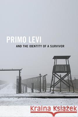 Primo Levi and the Identity of a Survivor Nancy Harrowitz 9781487501020 University of Toronto Press - książka