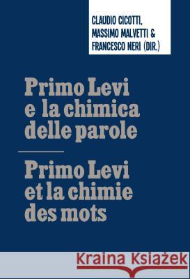 Primo Levi E La Chimica Delle Parole / Primo Levi Et La Chimie Des Mots Cicotti, Claudio 9782875742964 Peter Lang Gmbh, Internationaler Verlag Der W - książka