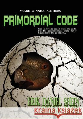 Primordial Code Erik Daniel Shein, Melissa Davis, Karen Fuller 9781629899893 World Castle Publishing - książka