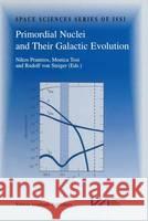 Primordial Nuclei and Their Galactic Evolution Prantzos, Nikos 9780792351146 Kluwer Academic Publishers - książka
