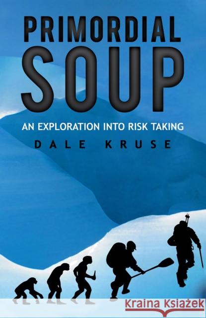 Primordial Soup Dale Kruse 9781647507671 Austin Macauley Publishers LLC - książka
