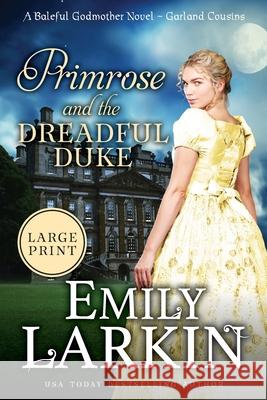 Primrose and the Dreadful Duke: A Baleful Godmother Novel Emily Larkin 9780995139602 Emily Larkin - książka