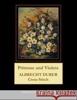 Primrose and Violets: Albrecht Durer Cross Stitch Pattern Kathleen George Cross Stitch Collectibles 9781798299159 Independently Published - książka