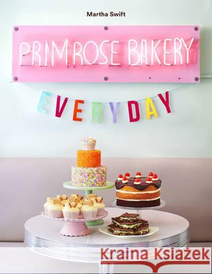 Primrose Bakery Everyday Martha Swift 9780224100762 Vintage Publishing - książka