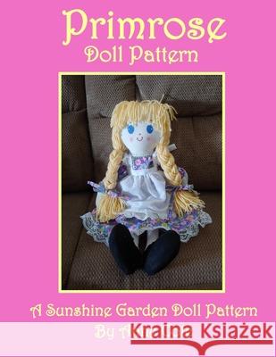 Primrose Doll Pattern: A Sunshine Garden Doll Pattern Anne Cote 9781940354637 New Friends Publishing, LLC - książka