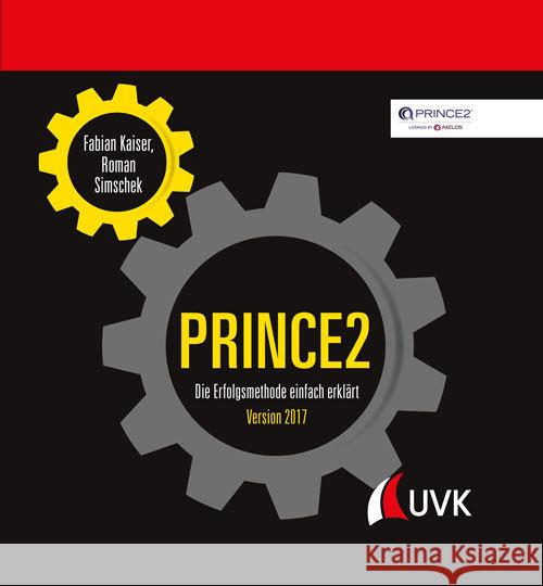 PRINCE2 Kaiser, Fabian; Simschek, Roman 9783739830582 UVK - książka