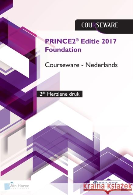 PRINCE2 (R) Editie 2017 Foundation Courseware Nederlands - 2de herziene druk Douwe Brolsma & Mark Kouwenhoven 9789401803267 Van Haren Publishing - książka
