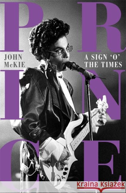Prince: A Sign o' the Times John McKie 9781785121944 Bonnier Books Ltd - książka