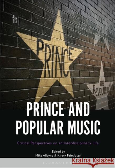 Prince and Popular Music: Critical Perspectives on an Interdisciplinary Life Mike Alleyne Kirsty Fairclough 9781501354656 Bloomsbury Academic - książka