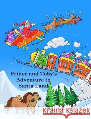 Prince and Toby's Adventure to Santa Land Evelyn D 9781540874863 Createspace Independent Publishing Platform - książka