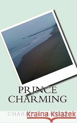 Prince Charming Charity L. Maness 9781453670040 Createspace - książka