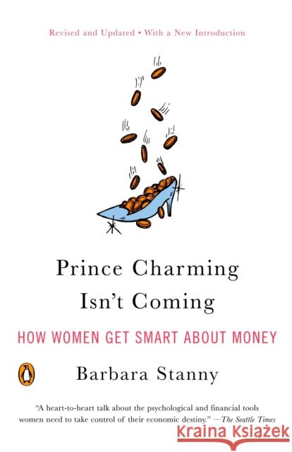 Prince Charming Isn't Coming: How Women Get Smart About Money Barbara Stanny 9780143112051 Penguin Books - książka