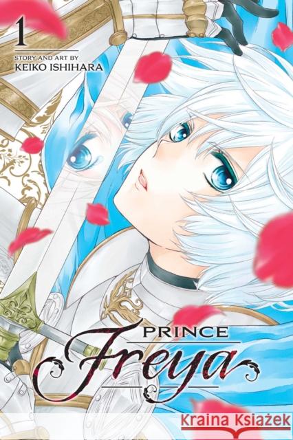 Prince Freya, Vol. 1 Keiko Ishihara 9781974708765 Viz Media, Subs. of Shogakukan Inc - książka