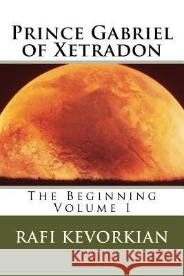 Prince Gabriel Of Xetradon Kevorkian, Rafi Thomas 9781523944248 Createspace Independent Publishing Platform - książka