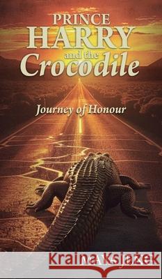 Prince Harry and the Crocodile: Journey of Honour Maya Jeng 9781805415862 Maya Jeng - książka