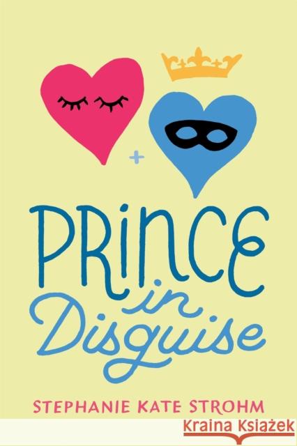 Prince in Disguise Stephanie Kate Strohm 9781484775677 Disney-Hyperion - książka