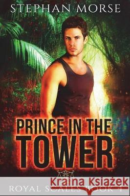 Prince in the Tower Royal Scales Book 4 Stephan Morse 9781979818308 Createspace Independent Publishing Platform - książka