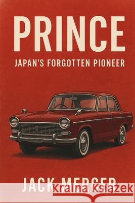 Prince: Japan's Forgotten Pioneer Jack Mercer 9781923545816 Independently Published - książka