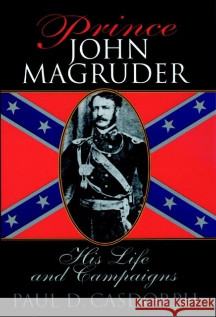 Prince John Magruder: His Life and Campaigns Casdorph, Paul D. 9780471159414 John Wiley & Sons - książka