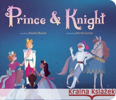 Prince & Knight Daniel Haack Stevie Lewis 9781499810950 Little Bee Books - książka