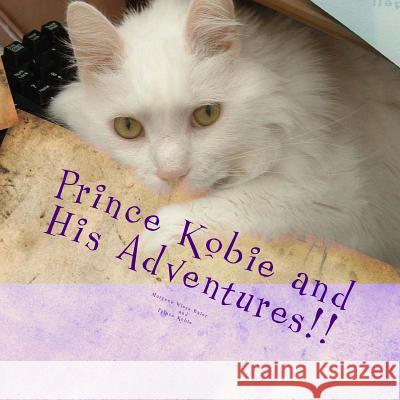 Prince Kobie and His Adventures!: or My Life with Kobie! Kobie, Prince 9781479330447 Createspace Independent Publishing Platform - książka