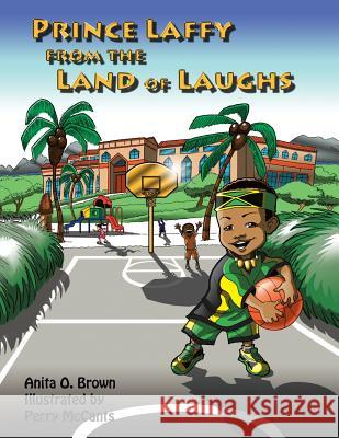 Prince Laffy from the Land of Laughs Anita O. Brown 9781491826027 Authorhouse - książka