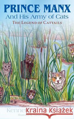 Prince Manx And His Army Of Cats: The Legend Of Cattails Taylor Sr, Kenneth R. 9781478760870 Outskirts Press - książka