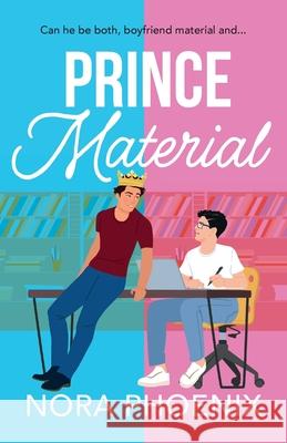Prince Material Nora Phoenix 9781836569084 Boldwood Books Ltd - książka