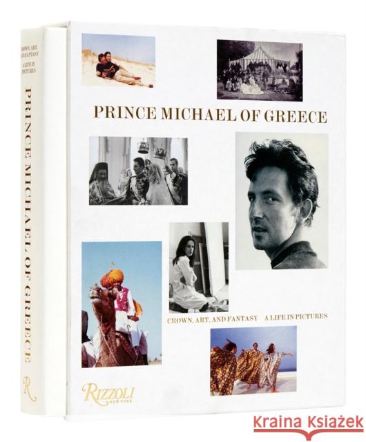 Prince Michael of Greece: Crown, Art, and Fantasy: A Life in Pictures Hrh Prince Michael of Greece             Princess Olga of Savoy-Aosta 9780847873432 Rizzoli International Publications - książka