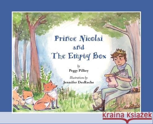 Prince Nicolai and the Empty Box Peggy Pilkey Jennifer Desroche 9781069084712 Paeonia Press - książka