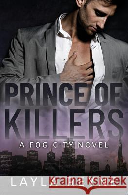 Prince of Killers: A Fog City Novel Layla Reyne 9781732088375 Layla Reyne - książka