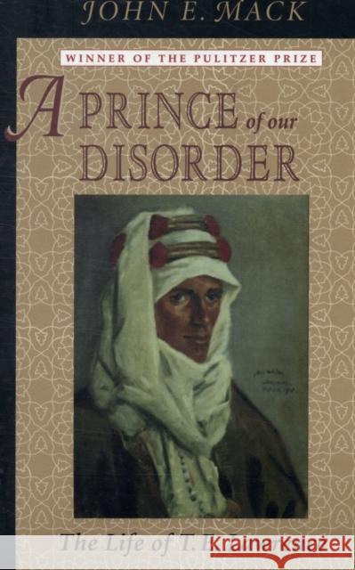 Prince of Our Disorder: The Life of T. E. Lawrence Mack, John E. 9780674704947 Harvard University Press - książka