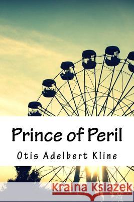 Prince of Peril Otis Adelbert Kline 9781718868434 Createspace Independent Publishing Platform - książka