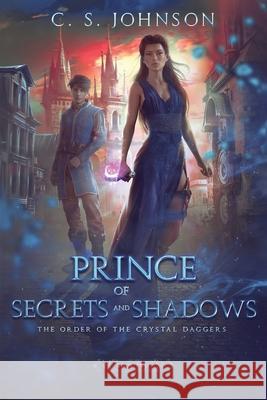 Prince of Secrets and Shadows C. S. Johnson 9781948464413 C. S. Johnson - książka