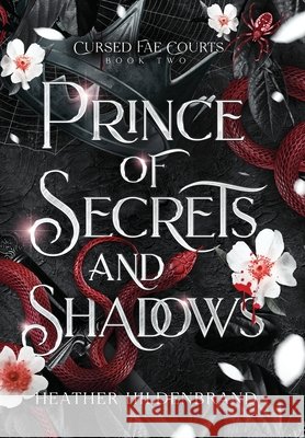 Prince of Secrets and Shadows Heather Hildenbrand 9781961455405 Heather Hildenbrand, LLC - książka