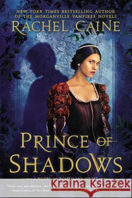 Prince of Shadows: A Novel of Romeo and Juliet Rachel Caine 9780451414427 New American Library - książka