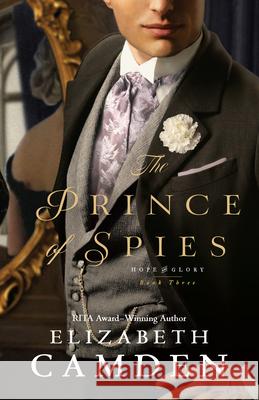 Prince of Spies Elizabeth Camden 9780764238093 Bethany House Publishers - książka