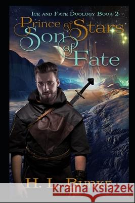 Prince of Stars, Son of Fate H. L. Burke 9781689238960 Independently Published - książka