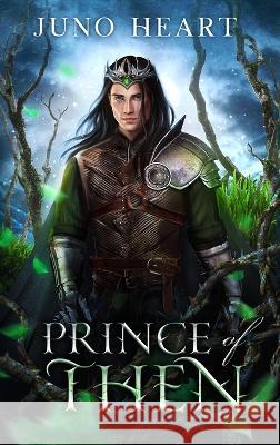 Prince of Then: A Fae Romance Juno Heart 9780645624212 Amy J. Heart - książka