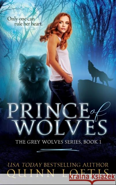 Prince of Wolves: Book 1 of the Grey Wolves Series Quinn Loftis 9781087911755 Indy Pub - książka