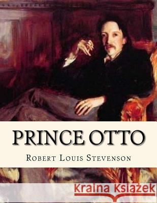 Prince Otto Robert Louis Stevenson 9781539518242 Createspace Independent Publishing Platform - książka