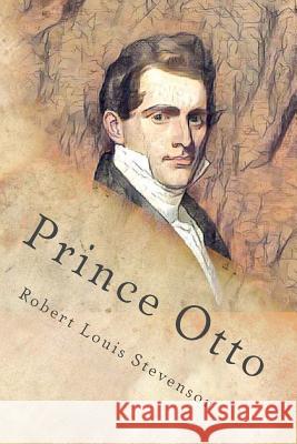 Prince Otto: A Romance Robert Louis Stevenson 9781977698186 Createspace Independent Publishing Platform - książka