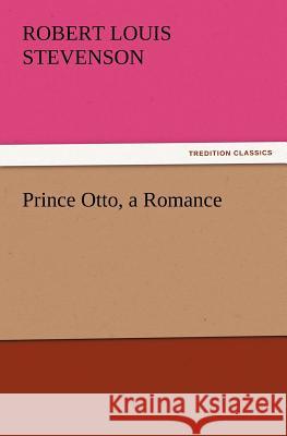 Prince Otto, a Romance Robert Louis Stevenson   9783842426580 tredition GmbH - książka