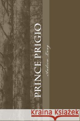 Prince Prigio Andrew Lang 9781983782589 Createspace Independent Publishing Platform - książka