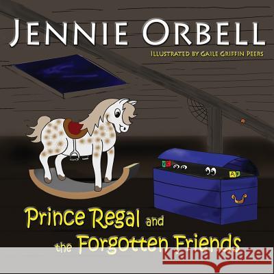 Prince Regal and the Forgotten Friends Jennie Orbell Gaile Griffi 9780993486302 Read Aloud Story Books - książka