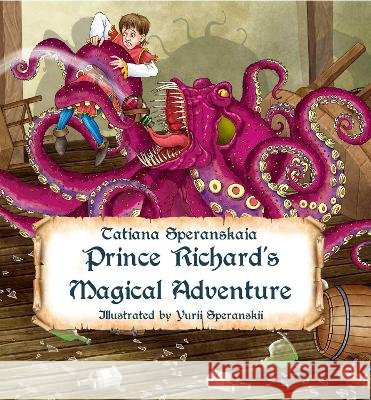 Prince Richard's Magical Adventure Tatiana Speranskaia 9781592117796 Histria Kids - książka