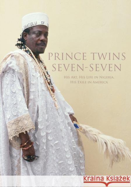 Prince Twins Seven-Seven: His Art, His Life in Nigeria, His Exile in America Henry Glassie 9780253354396 Indiana University Press - książka